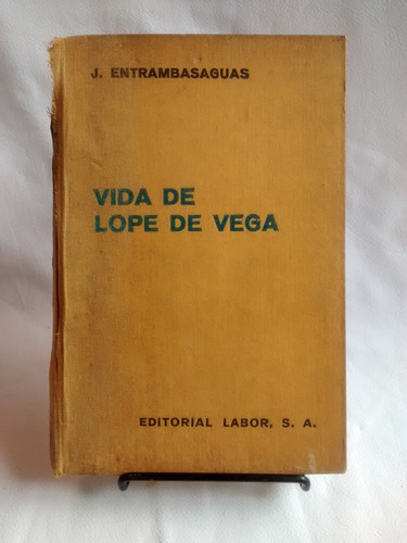 Vida De Lope De Vega J Entrambasaguas Y Peña Labor T Dura