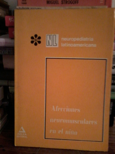 Afecciones Neuromusculares En El Niño - Neuropediatria Delta