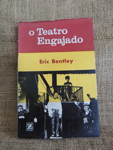 O Teatro Engajado Eric Bentley 1969 Zahar Editores