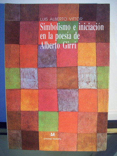 Simbolismo E Iniciacion En La Poesia De Alberto Girri Vittor