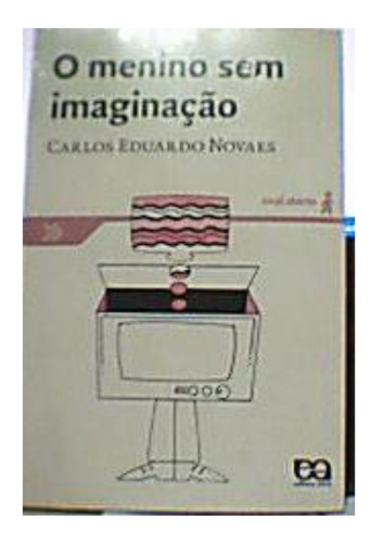 Livro O Menino Sem Imaginação / 2007 / Carlos Eduardoeduardo