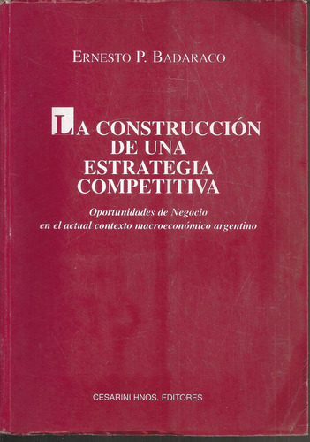 La Construcción De Una Estrategia Competitiva Badaraco E.