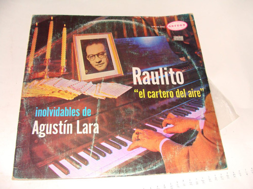 Disco Acetato Inolvidables De Agustin Lara, Raulito El Carte