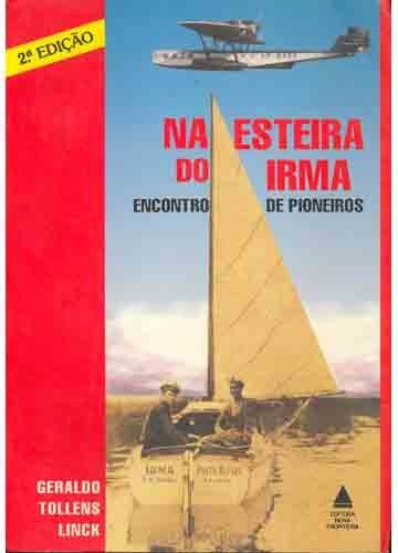 Na Esteira Do Irma: Encontro De Pioneiros - Geraldo Tollens Linck - Livro Em Bom Estado De Conservação, Com Leves Desgastes. Dúvidas? Use O Campo De Perguntas E Respostas...  