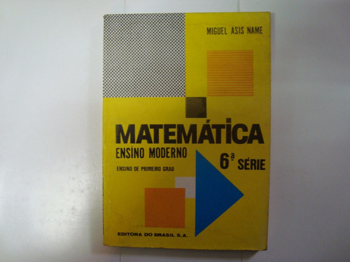 Livro - Mátemática 6ª Série - Miguel Asis Name