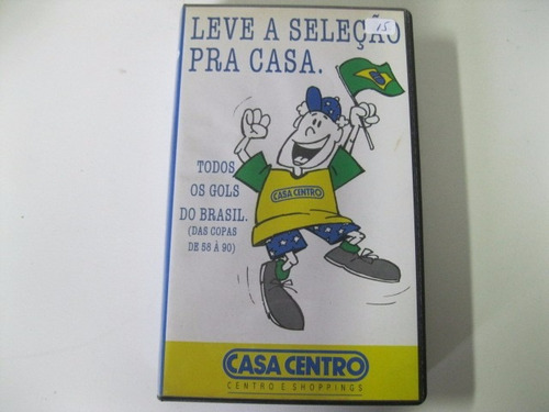 Fita - Vhs  =  Leve A Seleção Pra Casa - Todos Os Gols Do