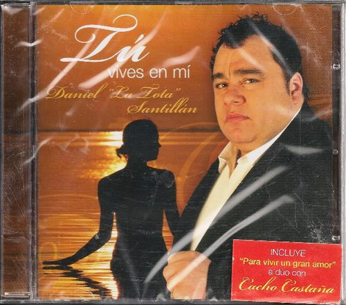 Daniel  La Tota  Santillan - Tu Vives En Mi - Cd Nuevo!