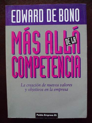 Más Allá De La Competencia - Edward De Bono - Paidós