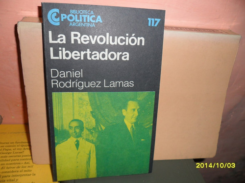 La Revolucion Libertadora.- Daniel Rodriguez Lamas Ed.c.edit