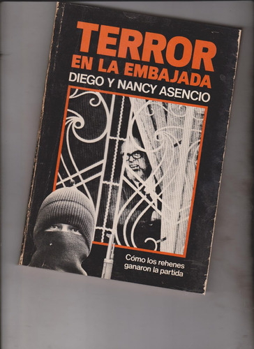 Terror En La Embajada Diego Asencio Febrero 1980 Colombia