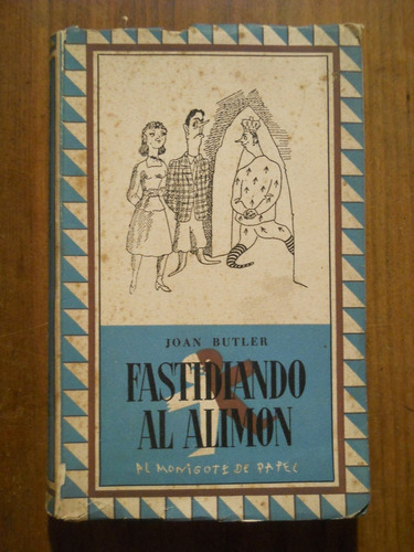Joan Butler. Fastidiando Al Alimon.  Monigote De Papel 1945.
