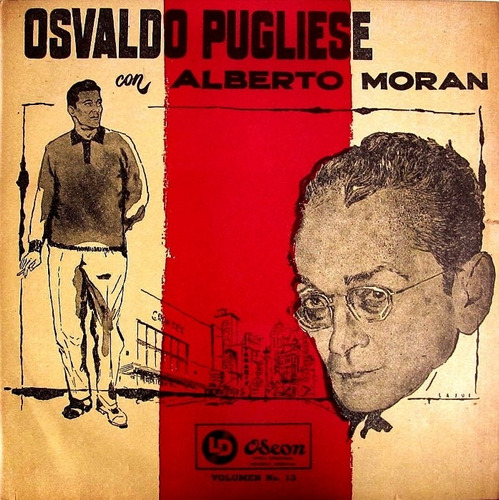 Osvaldo Pugliese - Volumen 13 - Canta Alberto Moran - Vinilo