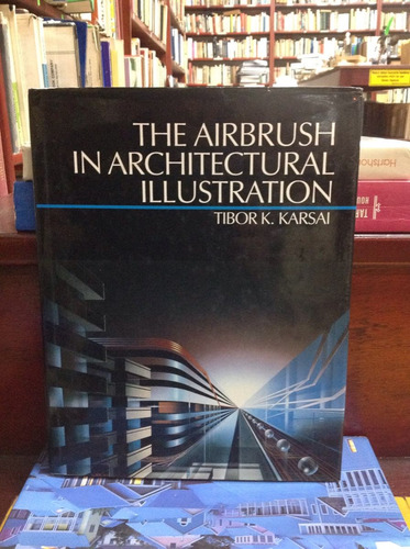 Aerógrafo En La Ilustración Arquitectónica. Airbrush. Karsai