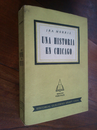 Una Historia En Chicago. Ira Morris