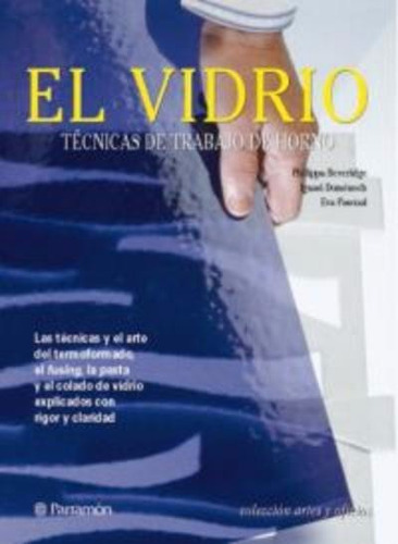 Imagen 1 de 1 de El Vidrio: Técnicas De Trabajo En El Horno - Edit. Parramon