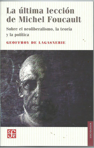 La Ultima Leccion De Michael Foucault Geoffroy De Lagasnerie