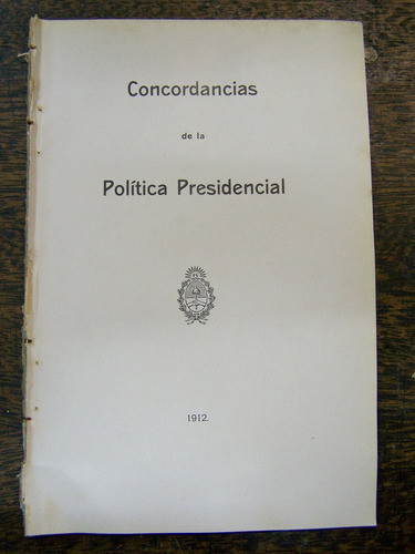 Concordancias De La Politica Presidencial * Saenz Peña 1912