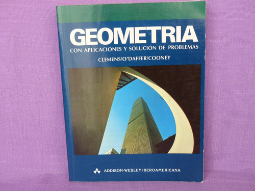 Geometría Con Aplicaciones Y Solución De Problemas.
