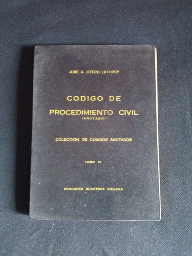 Código De Procedimiento Civil, José A. Otero Tomo Vl C6