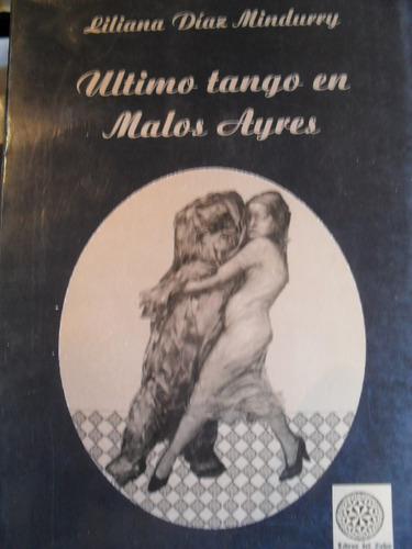 Liliana Díaz Mindurry - Último Tango En Malos Ayres - Dedic