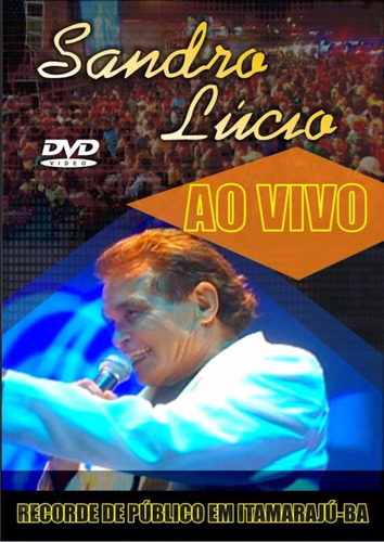 Dvd Sandro Lúcio Ao Vivo Itamarajú Ba Original