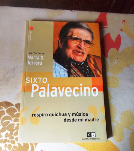 Sixto Palavecino - Respiro Quichua Y Música Desde Mi Madre