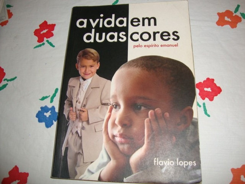 A Vida Em Duas Cores  - Flavio Lopes