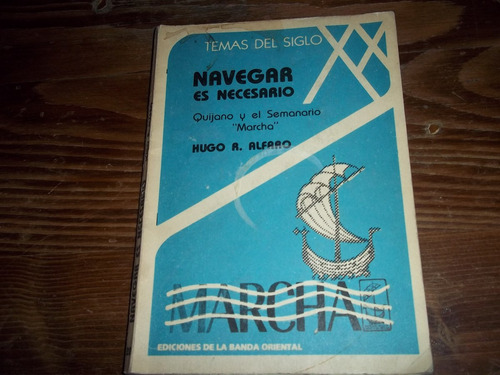 Navegar Es Necesario - Quijano Y El Seminario Hugo R. Alfaro