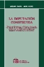 La Imputación Construida ( Arce Aggeo)