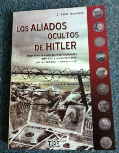 Los Aliados Ocultos De Hitler - Felipe Tenenbaum