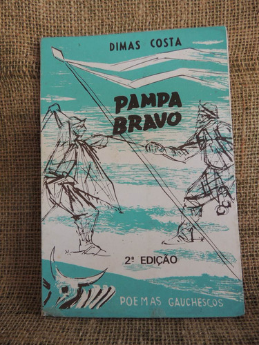 Pampa Bravo Dimas Costa 1988 Ed Rayza Poemas Gauchescos