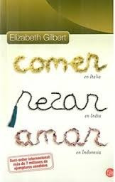 Comer Rezar Amar - Elizabeth Gilbert- Punto De Lectura