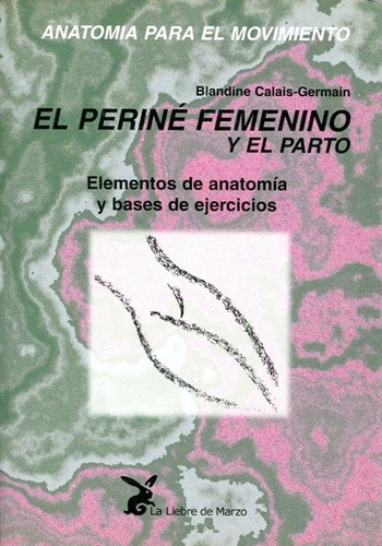 El Periné Femenino Y El Parto (3)- Germain - Liebre De Marzo