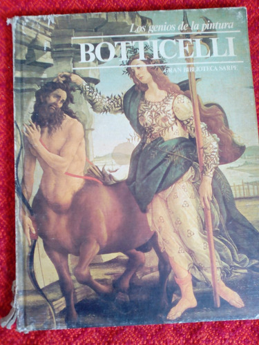 Botticelli  Los Genios De La Pintura  Editorial: Sarpe -