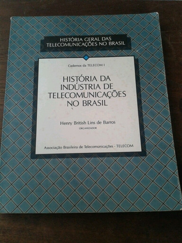 História Da Indústria De Telecomunicações No Brasil R Lins D