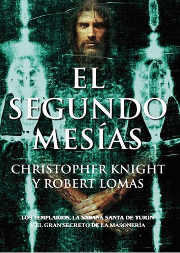El Segundo Mesias. Christopher Knight Y Robert Lomas