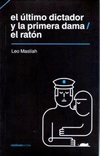 El Último Dictador Y La Primera Dama El Ratón Leo Maslíah