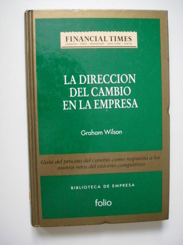 La Dirección Del Cambio En La Empresa - Graham Wilson 1994