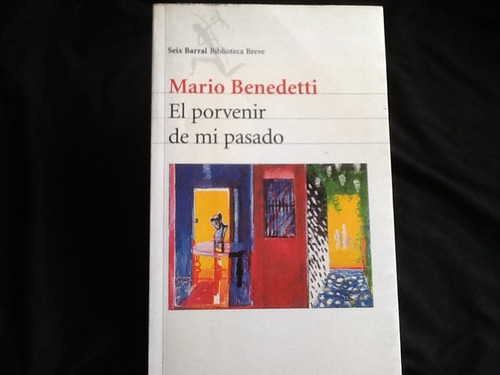 Mario Benedetti - El Porvenir De Mi Pasado - Primera Edición