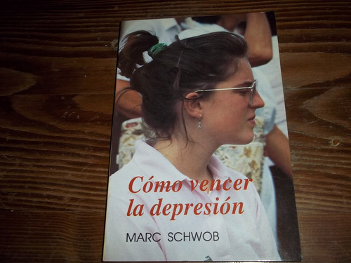 Como Vencer La Depresion - Marc Schwob