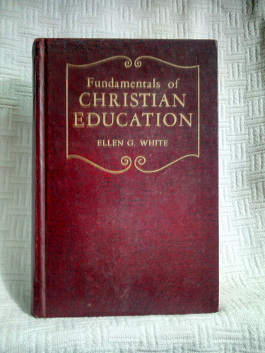Fundamentals Of Christian Education Ellen G. White En Ingles