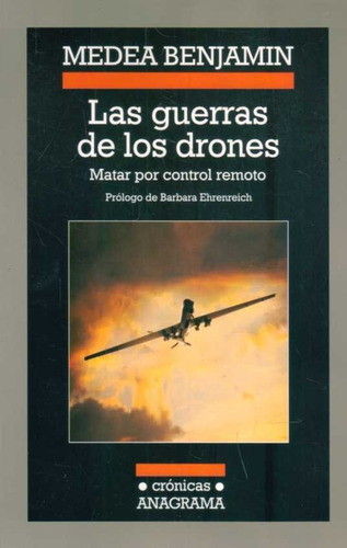 Las Guerras De Los Drones - Medea Benjamin - Anagrama