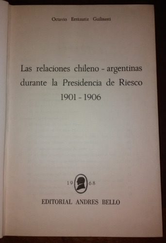 Las Relaciones Chileno Argentinas Durante La Presidencia De