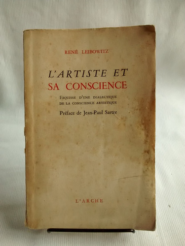 L´artiste Et Sa Conscience R. Leibowitz Pref. Sartre Frances