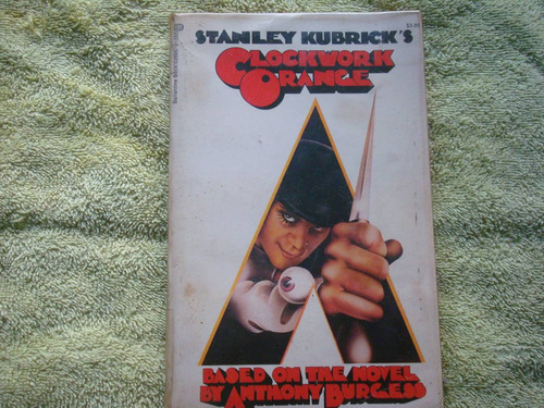 Stanley Kubricks, A Clockwork Orange.