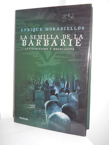 La Semilla De La Barbarie - Moradiellos Tapa Dura- Nuevo.