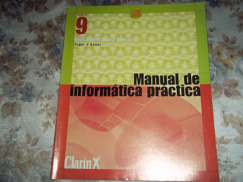 Manual De Informatica Practica - Clarin - Cuaderno N° 9