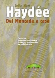 Haydée - Del Moncada A Casa - Celia Hart - Nuestra América