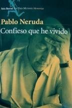 Confieso Que He Vivido - Pablo Neruda - Ed. Seix Barral