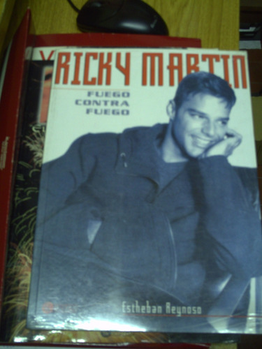 Ricky Martin Fuego Contra Fuego Biografia Libro